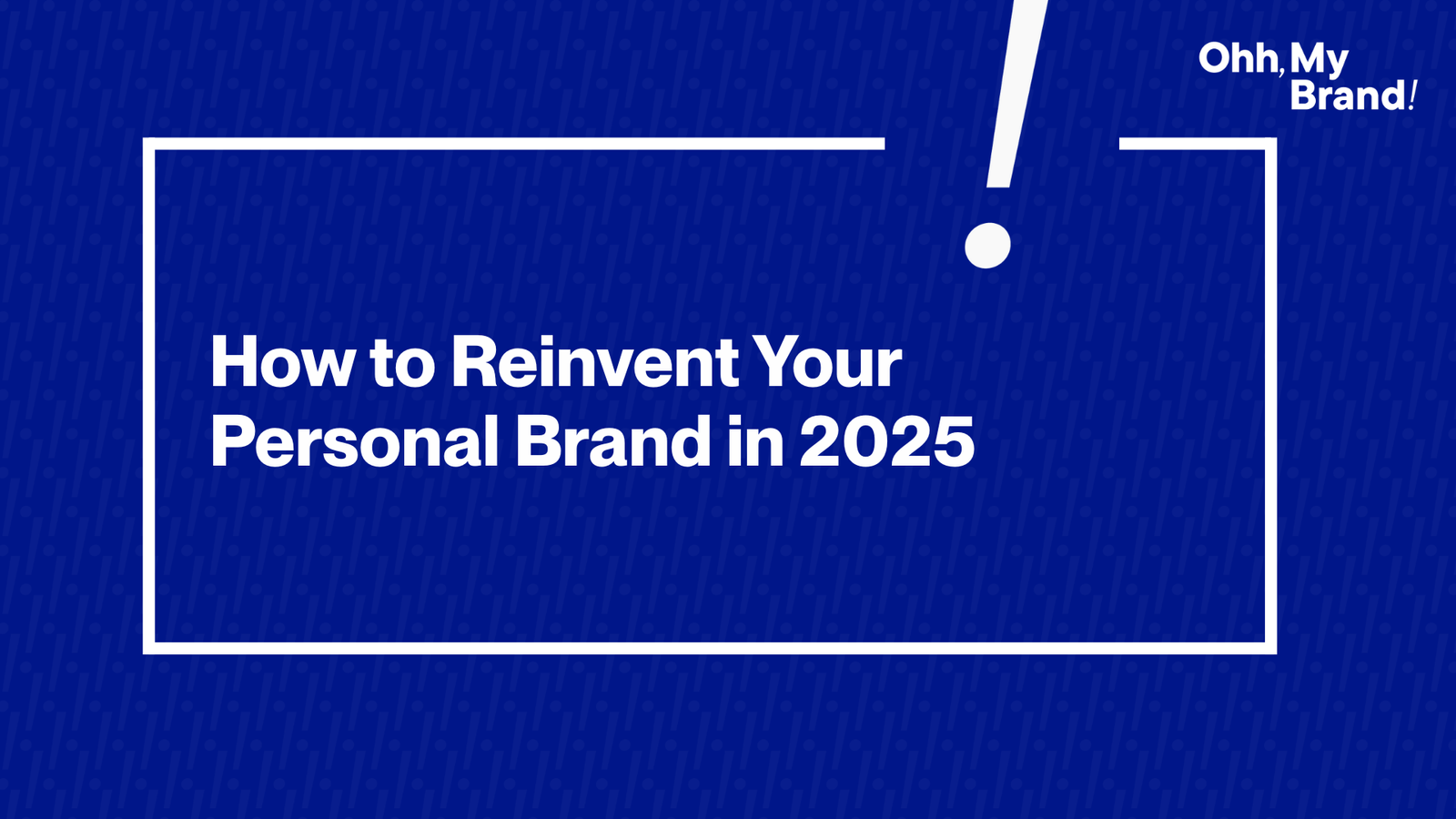 How to Reinvent Your Personal Brand in 2025 - feeatured image